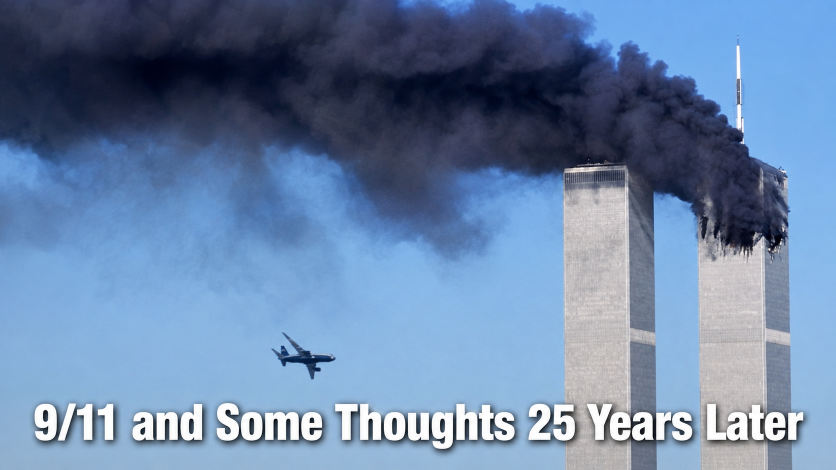 9/11 and Some Thoughts 25 Years Later